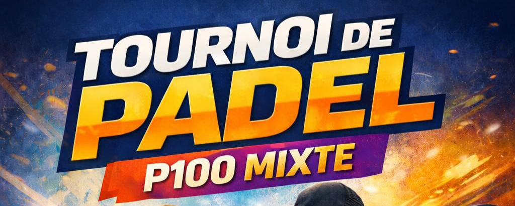 Tournoi de Padel P100 Mixte Juillet 2026